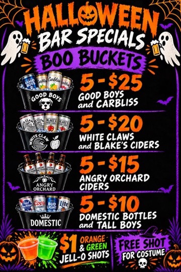 Halloween bar specials: Boo Buckets. Five Good Boys and Carbliss for $25; five White Claws and Blake’s Ciders for $20; five Angry Orchard Ciders for $15; five domestic bottles and tall boys for $10. Orange and green Jell-O shots, $1. Free shot for costumes.
